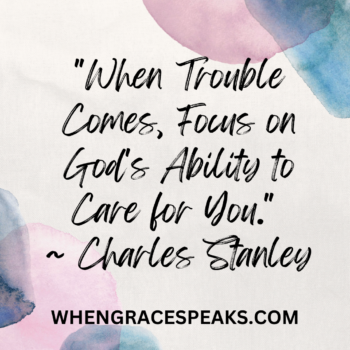 Dr. Charles Stanley quotes- when trouble comes